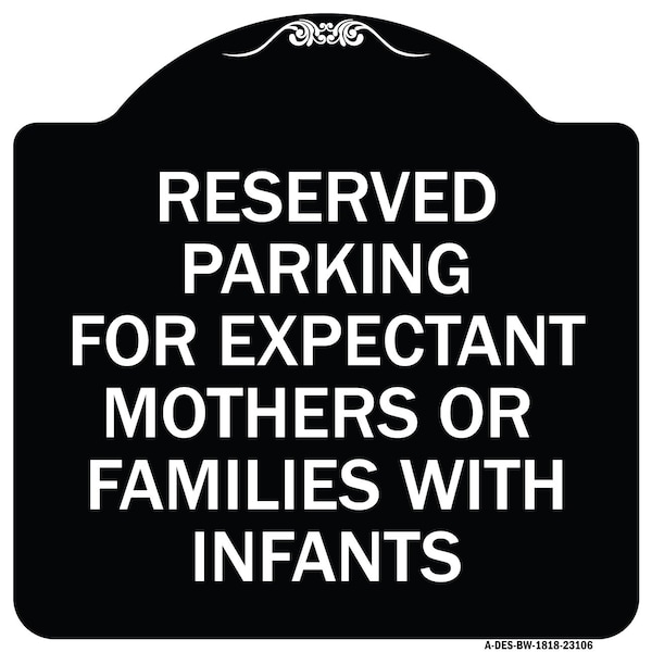 Reserved Parking for Expectant Mothers or Families W/ Infants Alum Sign, 18" L, 18" H, BW-1818-23106